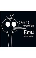 I Wish I Were an Emu