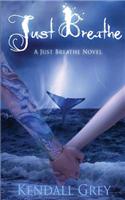 Just Breathe: A Just Breathe Novel