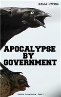 Apocalypse by Government