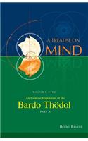 Esoteric Exposition of the Bardo Thodol (Vol. 5A of a Treatise on Mind)