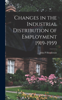 Changes in the Industrial Distribution of Employment 1919-1959