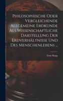 Philosophische Oder Vergleichende Allgemeine Erdkunde Als Wissenschaftliche Darstellung Der Erdverhältnisse Und Des Menschenlebens ...