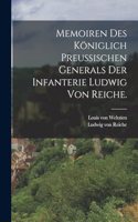Memoiren des königlich preußischen Generals der Infanterie Ludwig von Reiche.