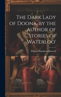 Dark Lady of Doona, by the Author of 'stories of Waterloo'