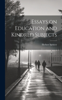 Essays on Education and Kindred Subjects