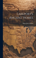 Lakeport's Ancient Homes