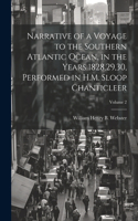 Narrative of a Voyage to the Southern Atlantic Ocean, in the Years 1828,29,30, Performed in H.M. Sloop Chanticleer; Volume 2