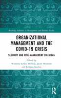 Organizational Management and the COVID-19 Crisis: Security and Risk Management Dilemmas