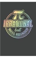 Pi Irrational but Well Rounded: College Ruled Journal - Blank Lined Notebook