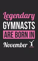 Gymnastics Notebook - Legendary Gymnasts Are Born In November Journal - Birthday Gift for Gymnast Diary