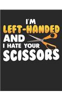 I'm Left Handed and I Hate Your Scissors