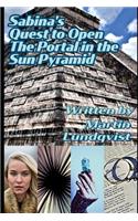 Sabina's Quest to Open the Portal in the Sun Pyramid