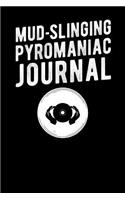Mud Slinging Pyromaniac Journal