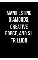 Manifesting Diamonds Creative Force And 1 Trillion