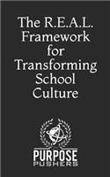 The R.E.A.L. Framework for Transforming School Culture