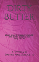 Dirty Butter