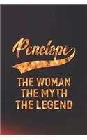 Penelope the Woman the Myth the Legend: First Name Funny Sayings Personalized Customized Names Women Girl Mother's Day Gift Notebook Journal