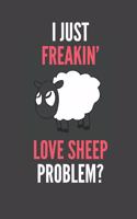 I Just Freakin' Love Sheep: Sheep Lovers Gift Lined Notebook Journal 110 Pages