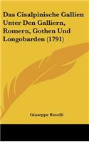 Das Cisalpinische Gallien Unter Den Galliern, Romern, Gothen Und Longobarden (1791)