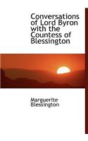 Conversations of Lord Byron with the Countess of Blessington