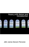 Hosea, with Notes and Introduction