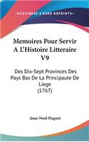 Memoires Pour Servir A L'Histoire Litteraire V9