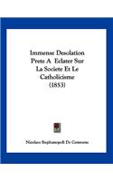 Immense Desolation Prete A Eclater Sur La Societe Et Le Catholicisme (1853)