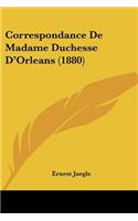 Correspondance De Madame Duchesse D'Orleans (1880)