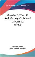 Memoirs Of The Life And Writings Of Edward Gibbon V2 (1827)