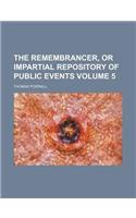 The Remembrancer, or Impartial Repository of Public Events Volume 5: (English)