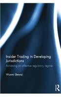 Insider Trading in Developing Jurisdictions: Achieving an Effective Regulatory Regime