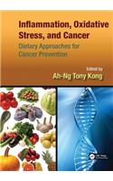Inflammation, Oxidative Stress, and Cancer: Dietary Approaches for Cancer Prevention