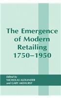 The Emergence of Modern Retailing 1750-1950