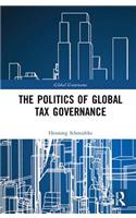 The Politics of Global Tax Governance