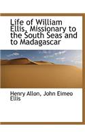 Life of William Ellis, Missionary to the South Seas and to Madagascar