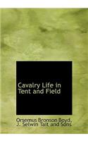 Cavalry Life in Tent and Field
