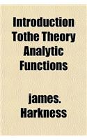 Introduction Tothe Theory Analytic Functions: (English)