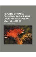 Reports of Cases Decided in the Supreme Court of the State of Utah Volume 55: (English)