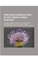 Precision Agriculture in the Twenty-First Century