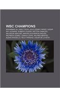 Wbc Champions: Muhammad Ali, Mike Tyson, Julio Cesar Chavez, Sugar Ray Leonard, Roberto Duran, Hector Camacho, Salvador Sanchez(English)