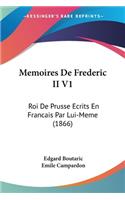 Memoires De Frederic II V1