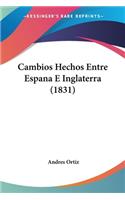 Cambios Hechos Entre Espana E Inglaterra (1831)