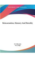Reincarnation, Memory and Heredity