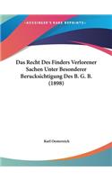 Das Recht Des Finders Verlorener Sachen Unter Besonderer Berucksichtigung Des B. G. B. (1898)