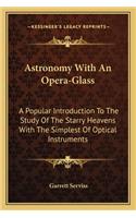 Astronomy with an Opera-Glass