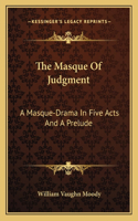 The Masque of Judgment the Masque of Judgment