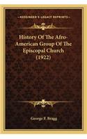 History Of The Afro-American Group Of The Episcopal Church (1922)
