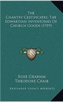 The Chantry Certificates; The Edwardian Inventories of Church Goods (1919)