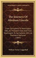 The Journeys Of Abraham Lincoln