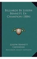 Billiards By Joseph Bennett, Ex-Champion (1884): (English)